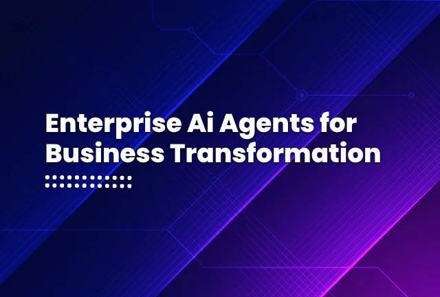 Enterprise AI Agents for Business Transformation blog post cover image
