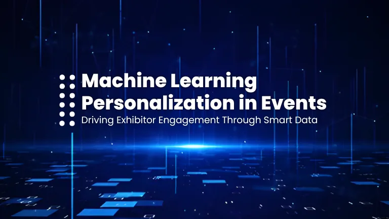 Machine Learning Personalization in Events BLog thumb Featured Image Of Blog Post - Machine Learning Personalization for Events: How Smart Data Monetization Keeps Exhibitors Coming Back
